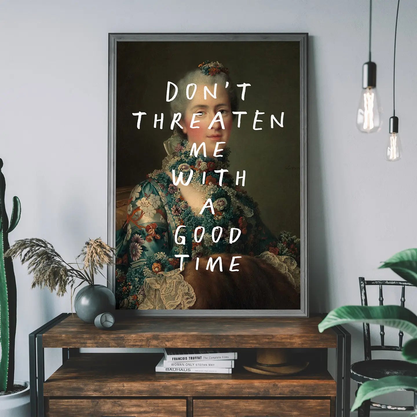 Don't Threaten Me with A Good Time Vintage Portrait Print