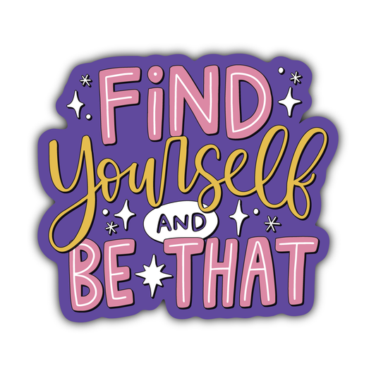 Find Yourself and Be That Sticker