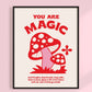 You Are Magic Print