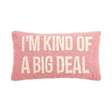 I'm Kind Of a Big Deal Hook Pillow