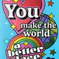 You Make the World a Better Place Greeting Card