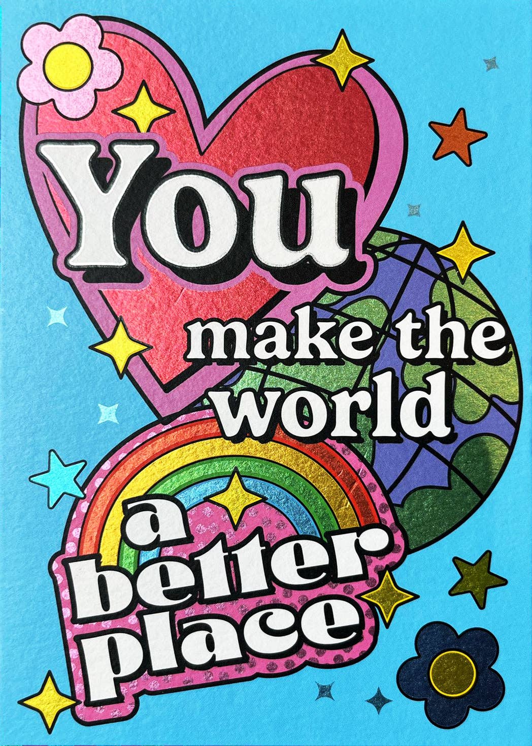 You Make the World a Better Place Greeting Card