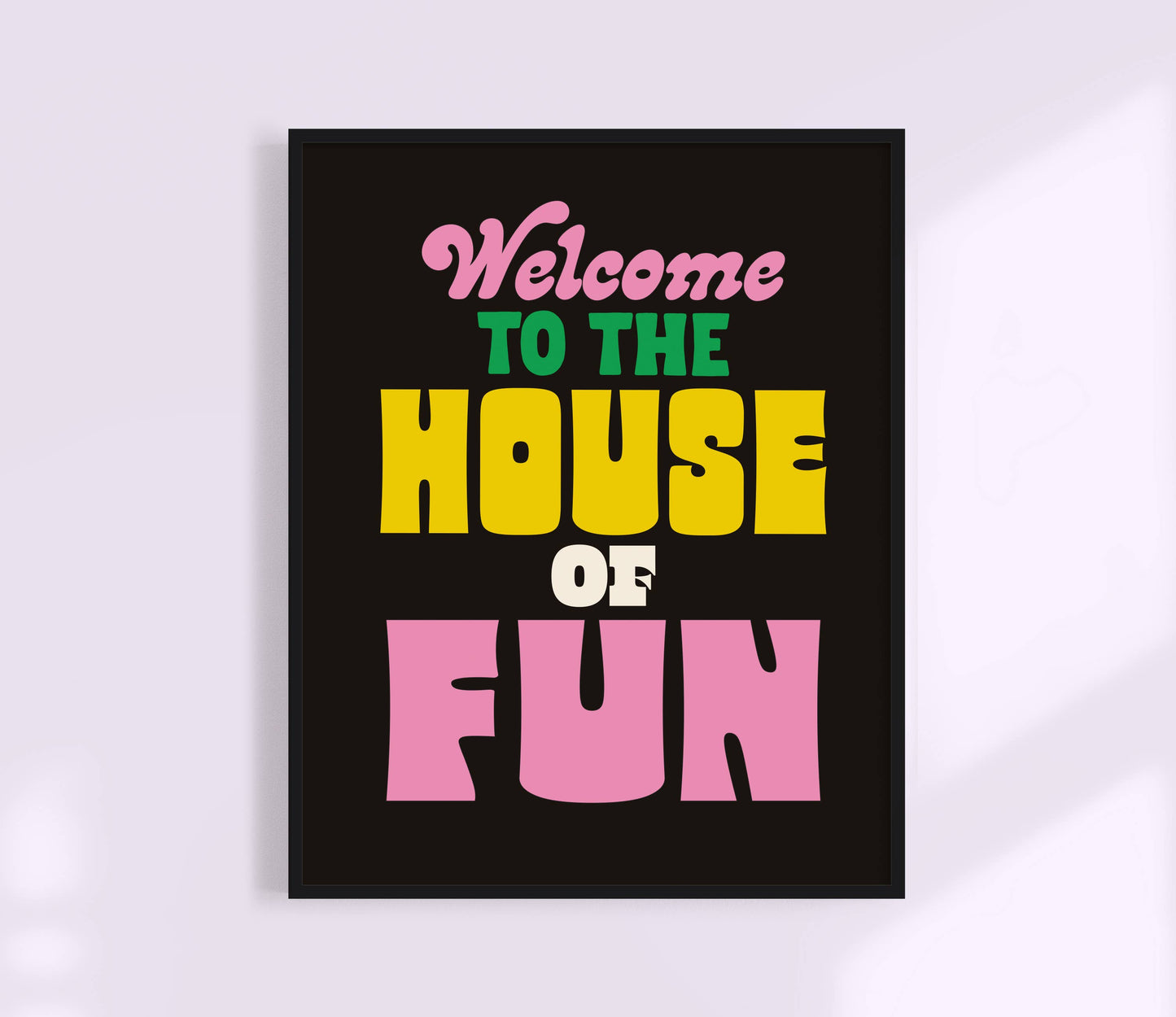 Welcome To The House of Fun Print 11 x 14
