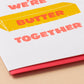 Butter Together Valentine's Day Card