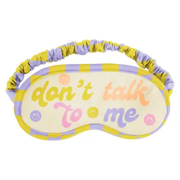 Don't Talk to Me Sleep Mask