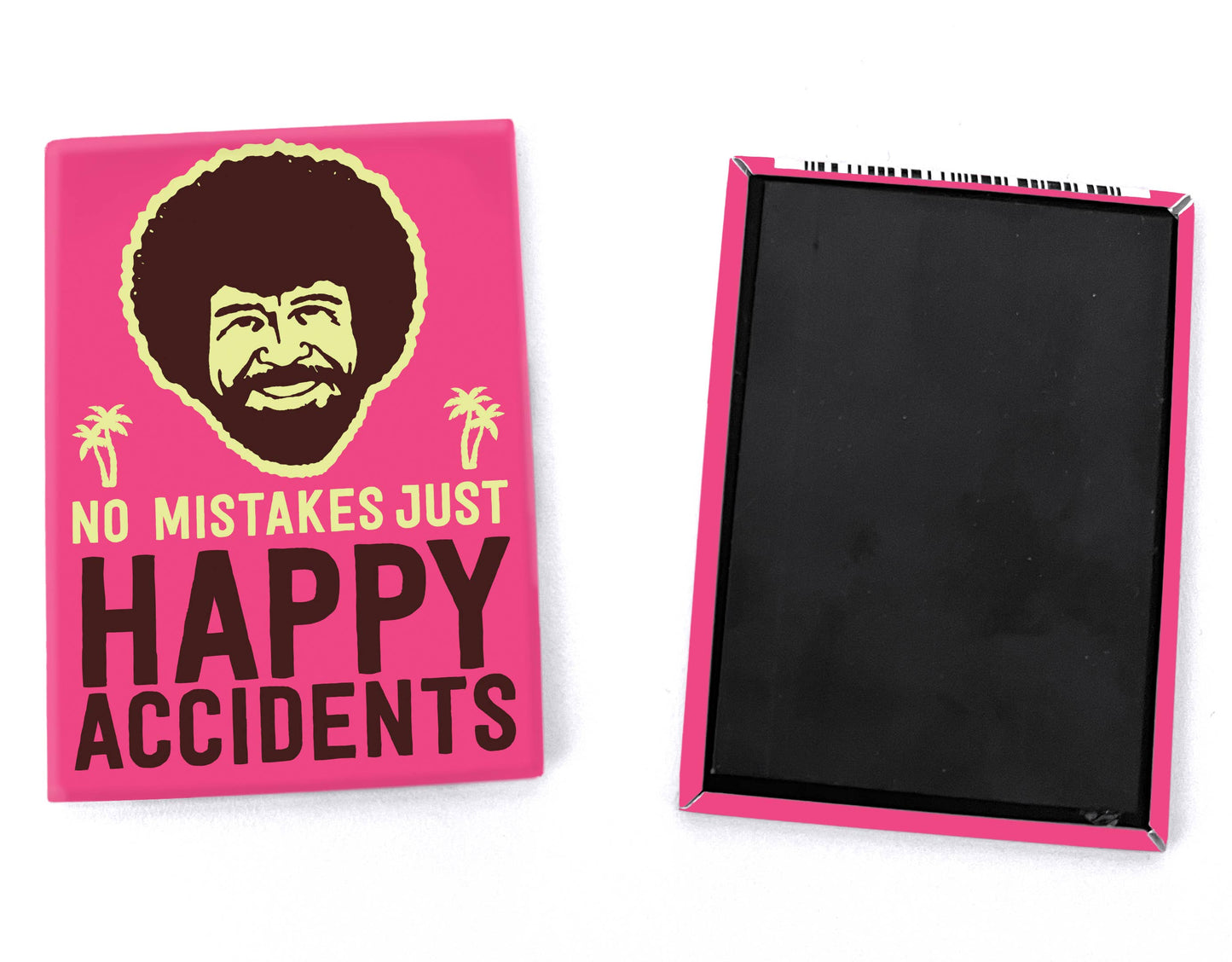 Bob Ross "No Mistakes Just Happy Accidents" Magnet