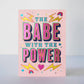 Babe With Power Friendship Card