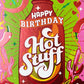 Hot Stuff Birthday Card