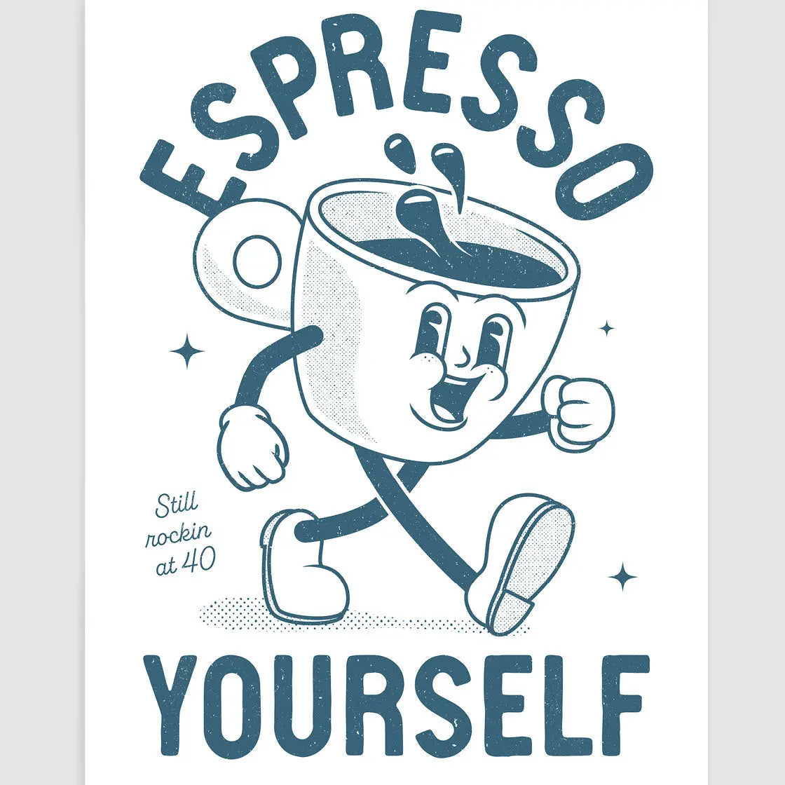 Espresso Yourself Art Print