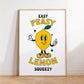 Easy Peasy Lemon Squeezy Art Print
