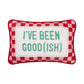 Been Good(Ish) Embroidered Needlepoint Pillow