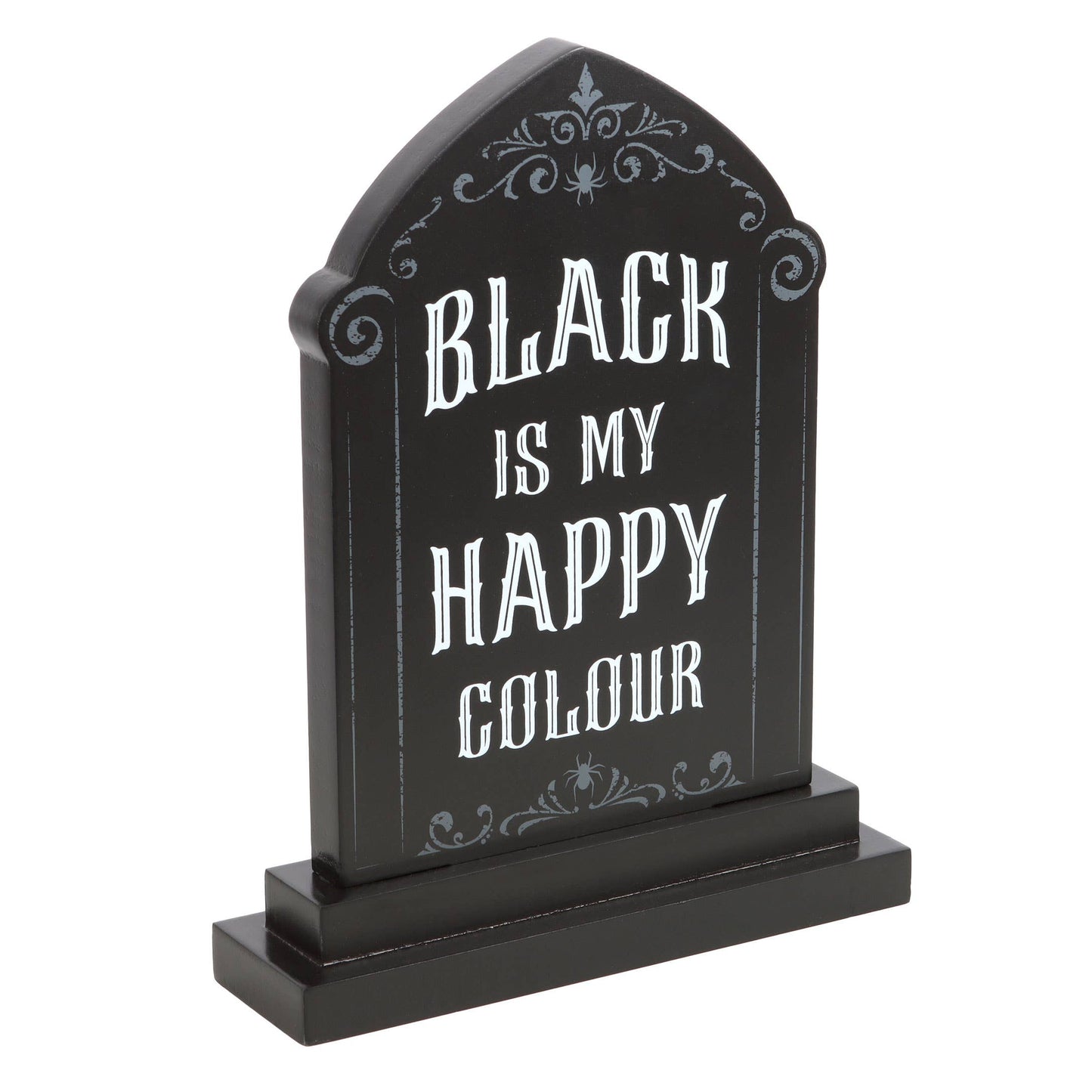 Gothic Black is My Happy Colour Standing Tombstone Sign