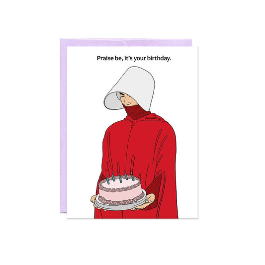 Praise Be Handmaids Birthday