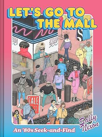 Let's Go to the Mall: An ’80s Seek-and-Find