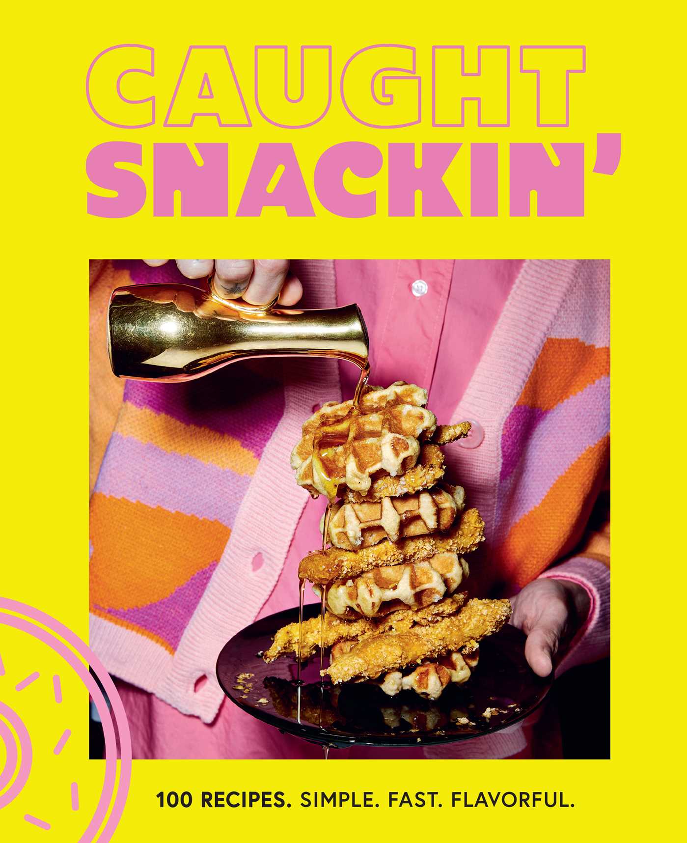 Caught Snackin' Cookbook