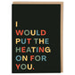Turn the Heating On Greeting Card