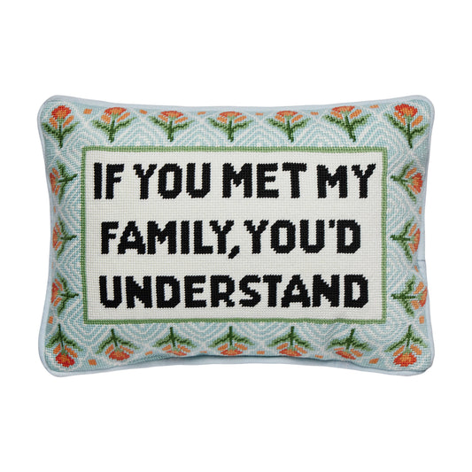 If You Met My Family Embroidered Pillow