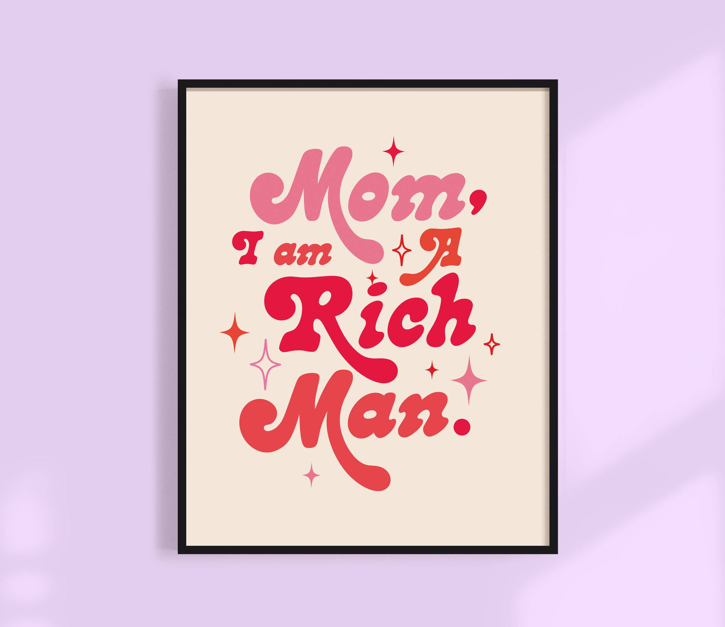 Mom I Am A Rich Man Print