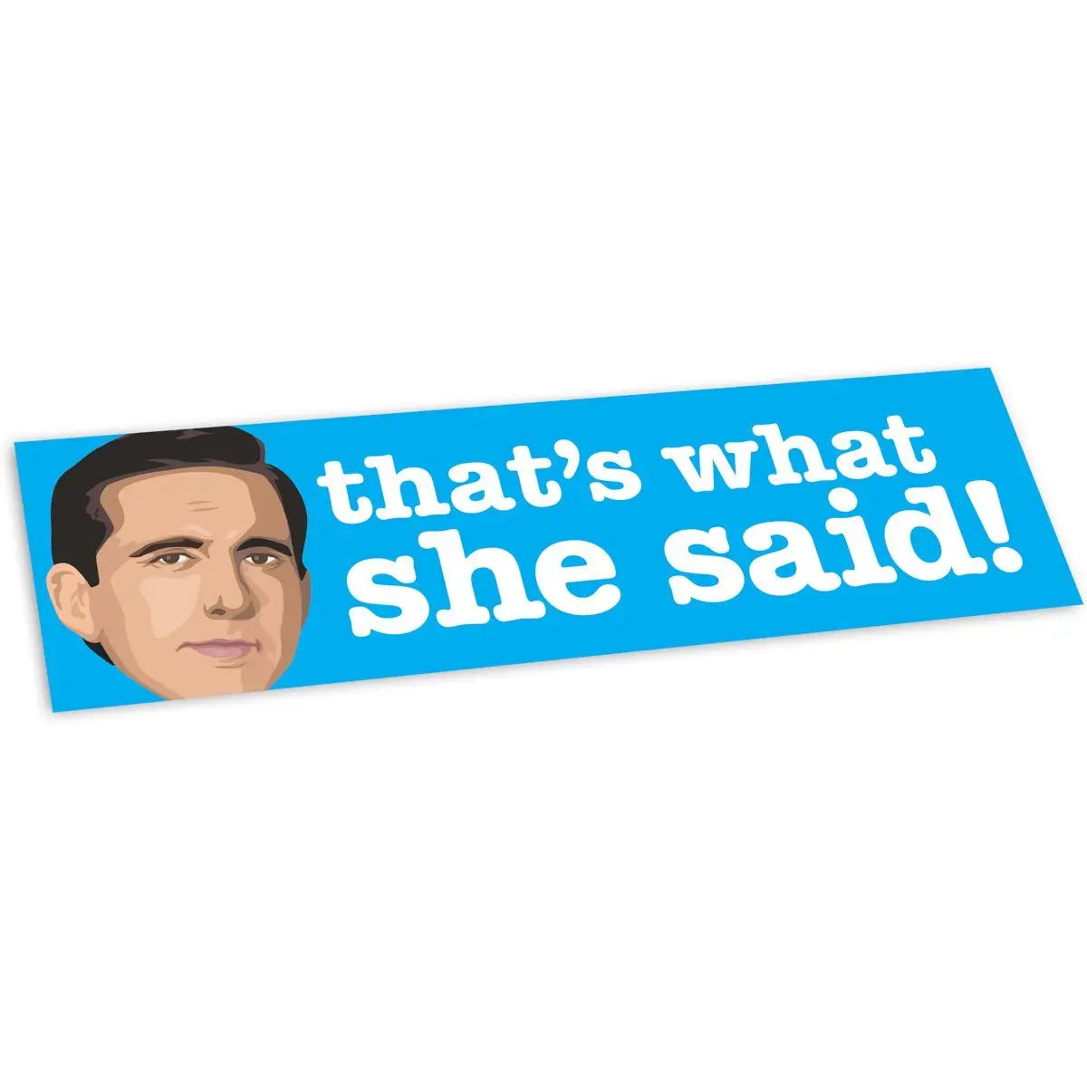 That's What She Said Bumper Sticker