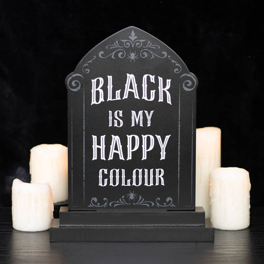 Gothic Black is My Happy Colour Standing Tombstone Sign