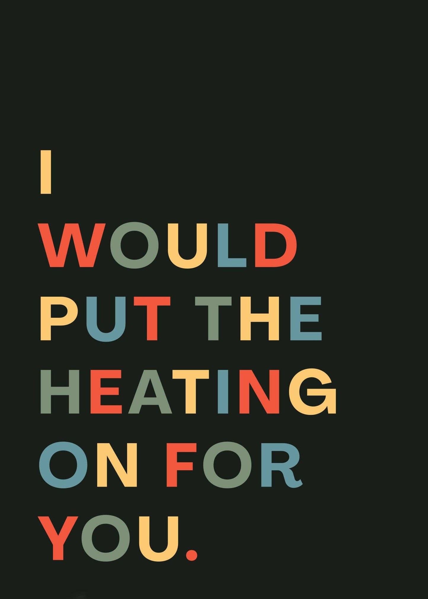 Turn the Heating On Greeting Card