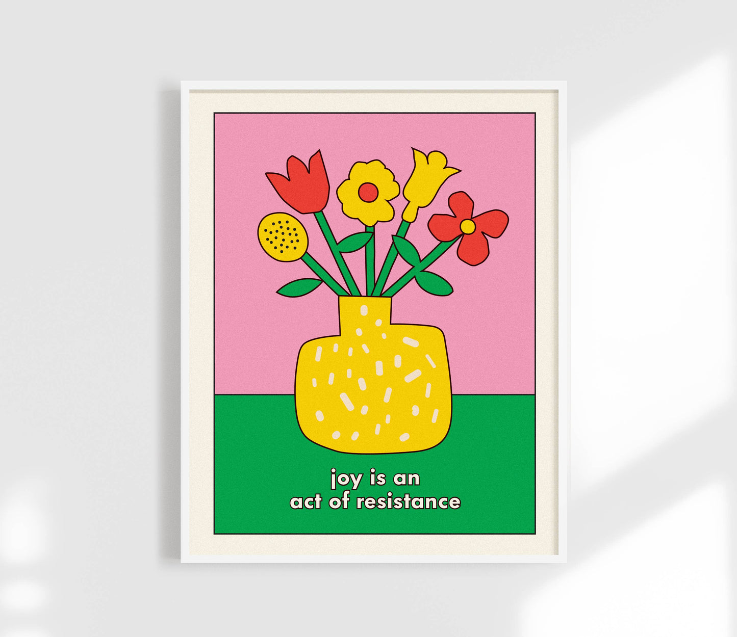 Joy is an Act of Resistance Print 11 x 14