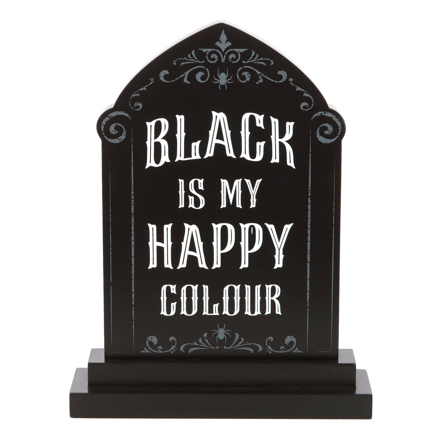 Gothic Black is My Happy Colour Standing Tombstone Sign