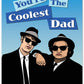 You're The Coolest Dad Blues Brothers Father's Day Card