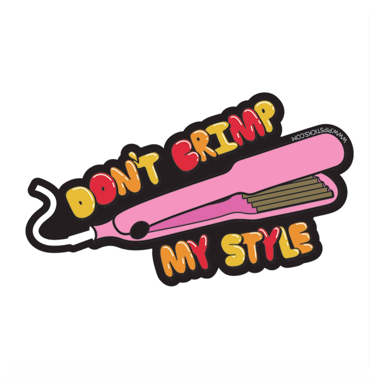 Don't Crimp My Style Vinyl Sticker