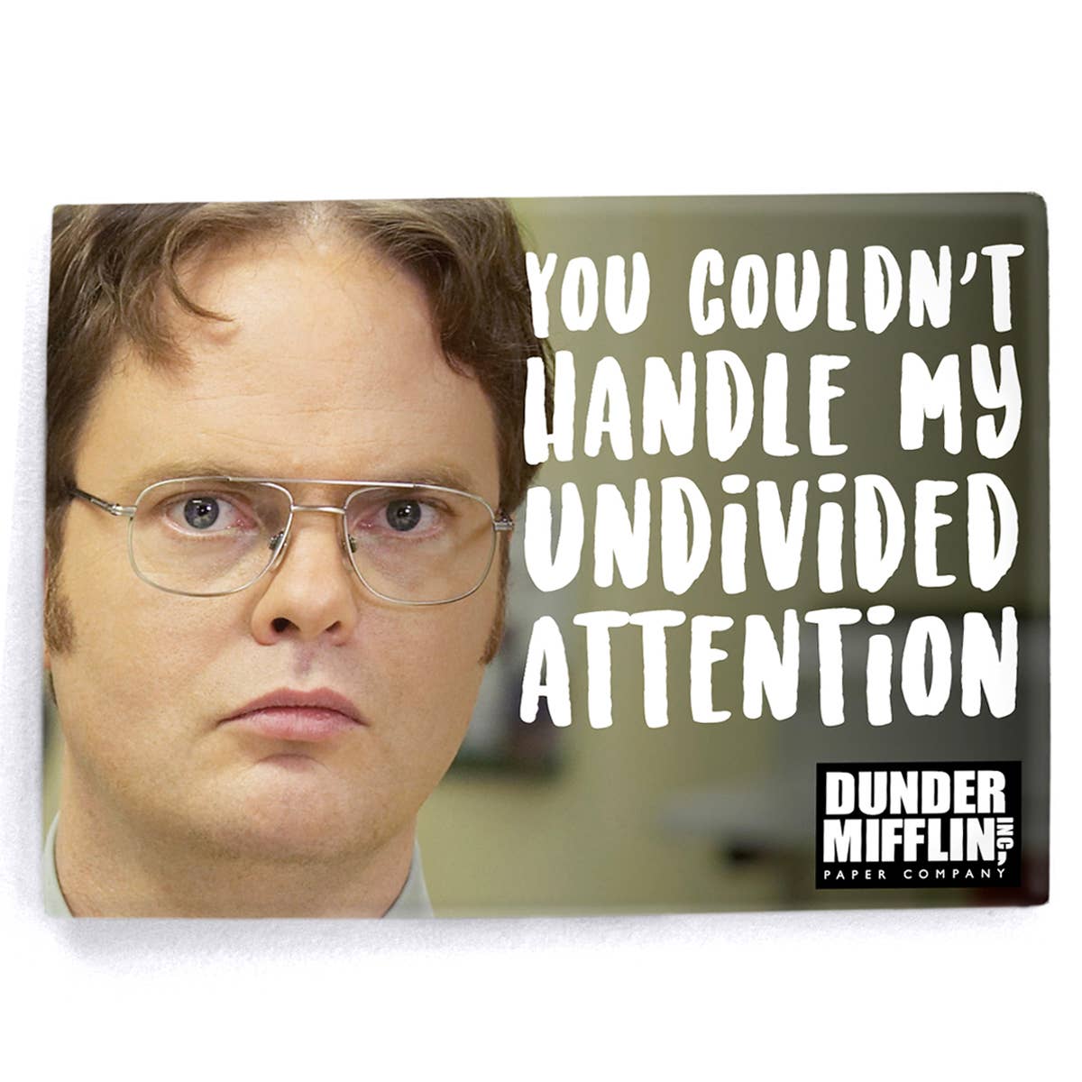 The Office: Dwight You Couldn't Handle My Attention Magnet