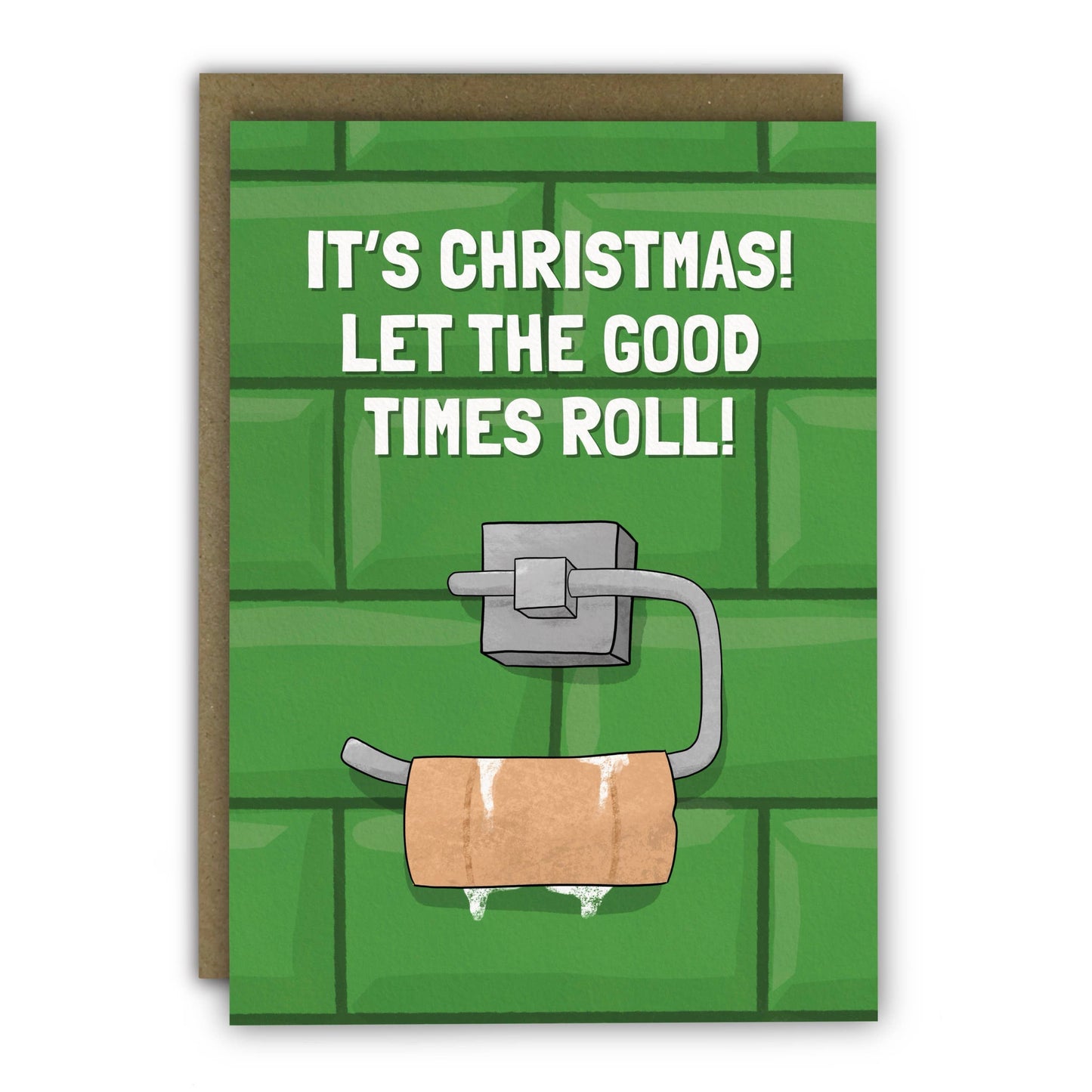 Funny Christmas Card - Let the Good Times Roll - Toilet Roll