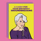 The Devil Wears Prada Birthday Greeting Card