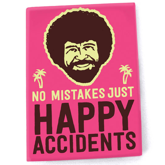 Bob Ross "No Mistakes Just Happy Accidents" Magnet