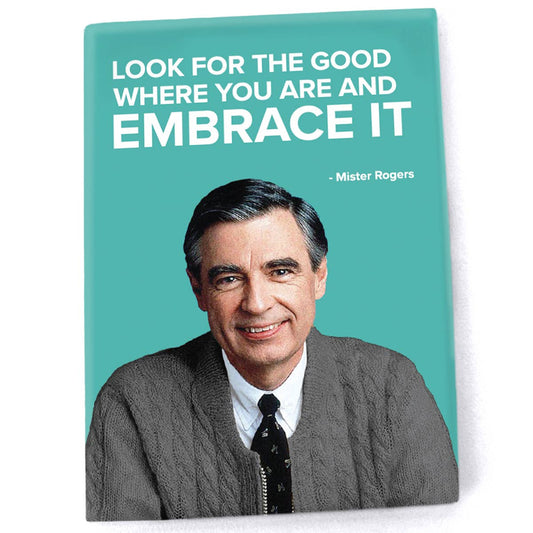 Mister Rogers Quote Magnet: Look for the Good Where You Are