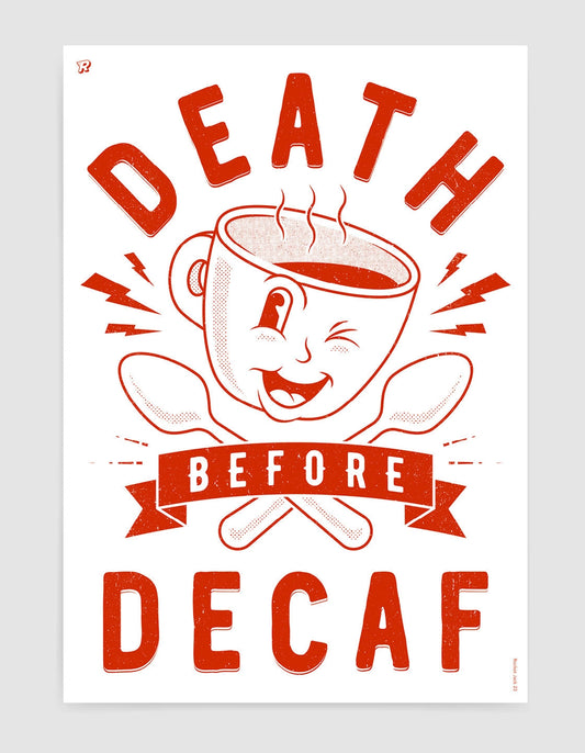 Death Before Decaf Art Print