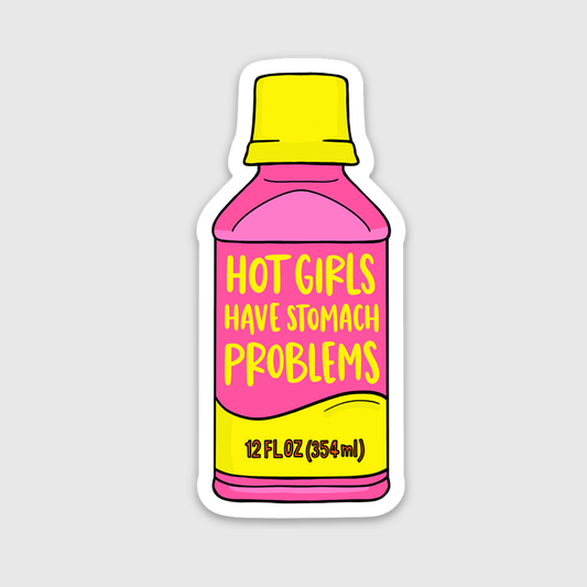 Hot Girls Have Stomach Problems Sticker